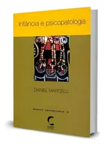 Comprar Infância E Psicopatologia, De Daniel Marcelli. Manuais Universitários, Vol. 1. Editorial Climepsi, Capa Mole Em Português