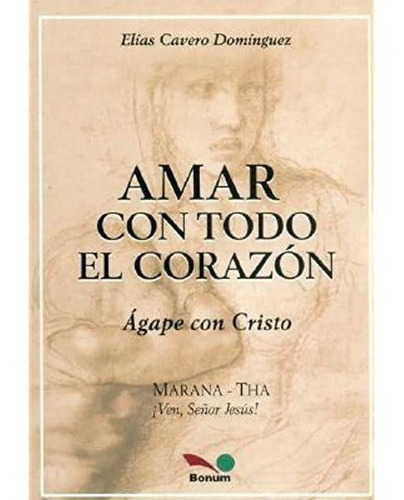 Libro Amar Con Todo El Corazon De Elias Dominguez (6)