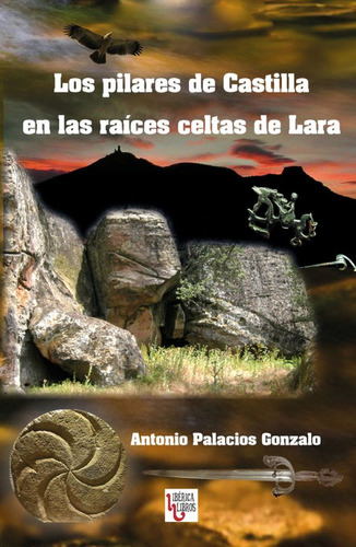 Libro Los Pilares De Castilla En Las Raices Celtas De Lar...