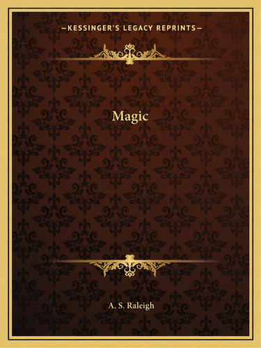 Magic, De Raleigh, A. S.. Editorial Kessinger Pub Llc, Tapa Blanda En Inglés