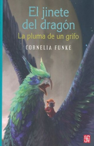 Jinete Del Dragón - Pluma Del Grifo, Cornelia Funke, Fce