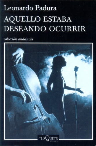 Aquello Estaba Deseando Ocurrir - Leonardo Padura