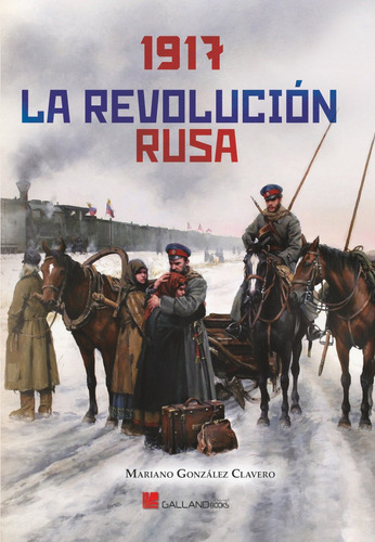 1917 La Revoluciãâ³n Rusa, De González Clavero, Mariano. Editorial Galland Books S.l.n.e., Tapa Dura En Español