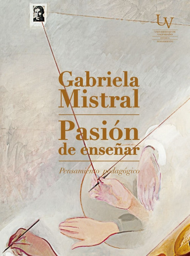 Libro Pasión De Enseñar Gabriela Mistral