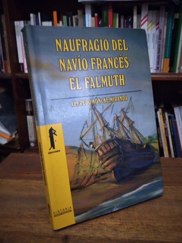 Naufragio Del Navio Frances El Falmuth - Koncke Miranda