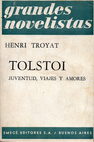 Tolstoi Juventud, Viajes Y Amores Henri Troyat
