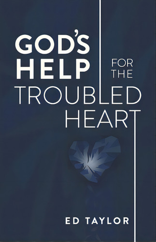 God's Help For The Troubled Heart, De Taylor, Ed. Editorial Lightning Source Inc, Tapa Blanda En Inglés