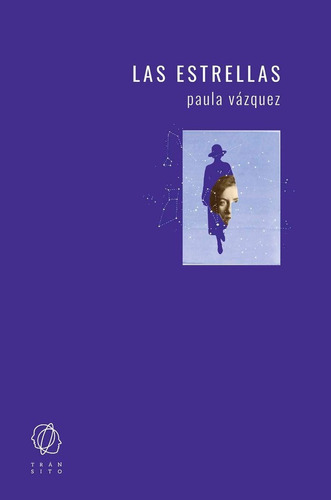 Las Estrellas, De Vázquez, Paula. Editorial Tránsito, Tapa Blanda En Español