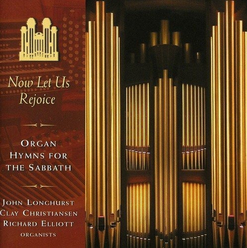 Cd Now Let Us Rejoice Organ Hymns For The Sabbath - Mormon