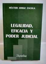 Comprar Escola, Hector J. - Legalidad, Eficacia Y Poder Judicial