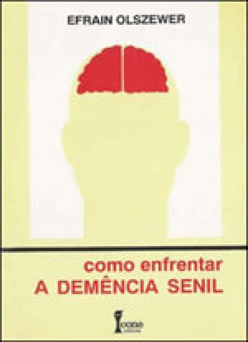 Demencia Senil, De Olszewer, Efraim. Editora Icone, Capa Mole, Edição 1ª Edição