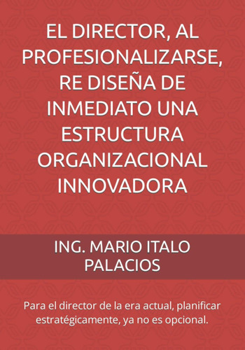 Libro: El Director, Al Profesionalizarse, Re Diseña De Inmed