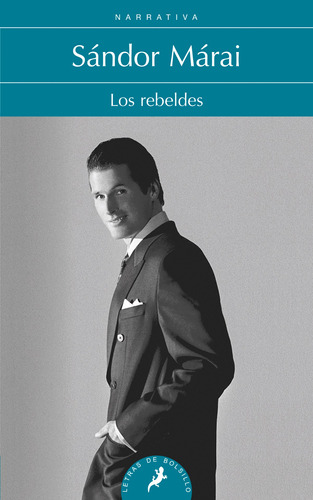 Los rebeldes, de Márai, Sándor. Serie Salamandra Bolsillo Editorial SALAMANDRA BOLSILLO, tapa blanda en español, 2012