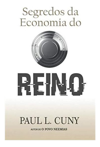 Libro: Segredos Da Economia Do Reino: Como Você Pode Na De