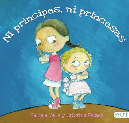 Ni Príncipes Ni Princesas, De Paloma Valle. Avant Editorial, Tapa Blanda En Español, 2019