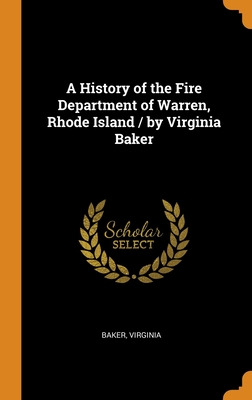 Libro A History Of The Fire Department Of Warren, Rhode I...