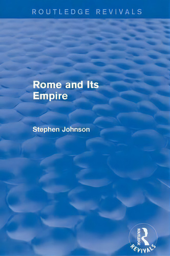 Rome And Its Empire, De Stephen Johnson. Editorial Taylor Francis Ltd, Tapa Blanda En Inglés