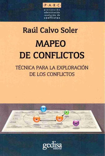 Mapeo de conflictos: Técnica para la exploración de los conflictos, de Calvo, Raúl. Serie Parc Editorial Gedisa en español, 2014