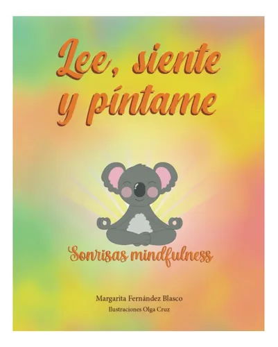Libro: Lee, Siente Y Píntame: Sonrisas Mindfulness (spanish
