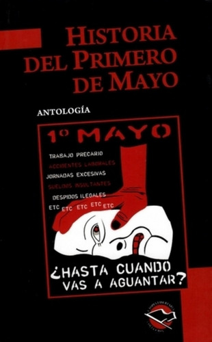 Historia Del Primero De Mayo - Utopia Libertaria, De Antología., Vol. 1. Editorial Terramar, Tapa Blanda En Español