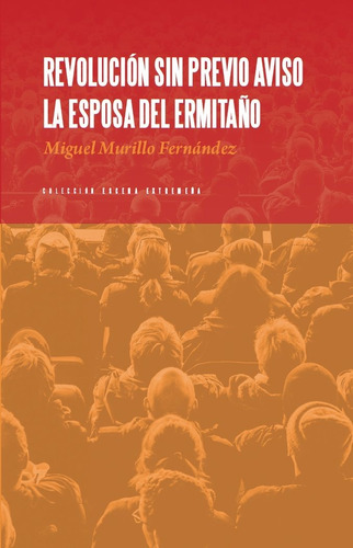 Revoluciãâ³n Sin Previo Aviso. La Esposa Del Ermitaãâ±o, De Murillo Fernández, Miguel. Editorial Editora Regional De Extremadura, Tapa Blanda En Español
