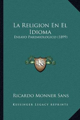 Libro La Religion En El Idioma : Ensayo Paremiologico (18...