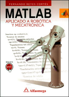 Matlab Aplicado A Robótica Y Mecatrónica