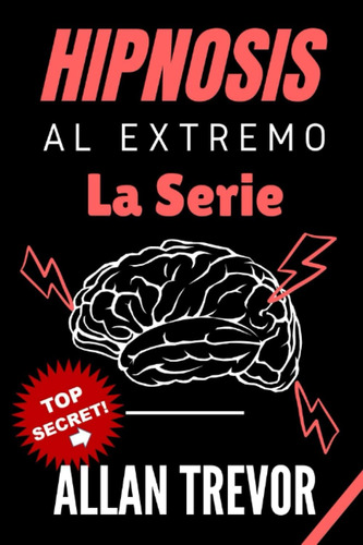 Libro: Hipnosis Al Extremo, La Serie: 3 Libros En 1: Hipnosi