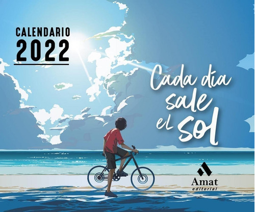 Libro: Cada Dia Sale El Sol - Calendario 2022. Vv.aa.. Amat 