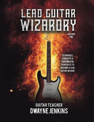 Libro Lead Guitar Wizardry : Volume 1 - Dwayne Jenkins