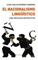 Libro Nacionalismo Linguistico Una Ideologia Destructiva De