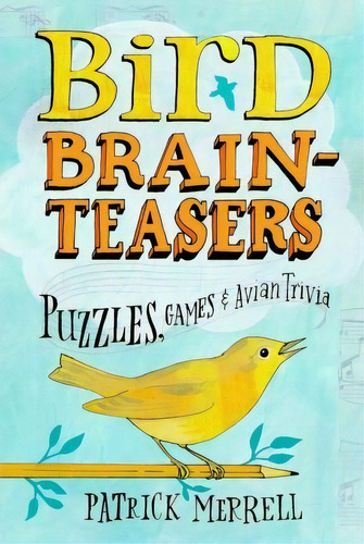 Bird Brainteasers, De Patrick Merrell. Editorial Storey Publishing Llc, Tapa Blanda En Inglés