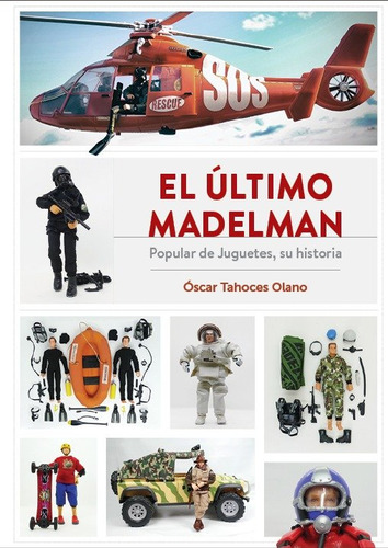 El Ultimo Madelman Popular De Juguetes Su Historia - Oscar T