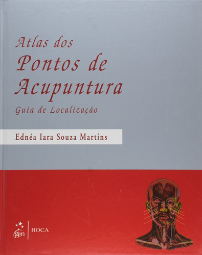 Atlas dos Pontos de Acupuntura, de Martins. Editora Guanabara Koogan Ltda., capa mole em português, 2011