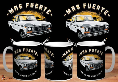 Taza Ford F 100 Mas Fuerte Que El Paso Del Tiempo 01