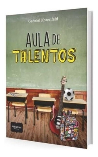 Libro Aula De Talentos - Gabriel Korenfeld