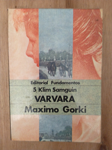 La Vida De Klim Samguin, V. Varvara - Maximo Gorki