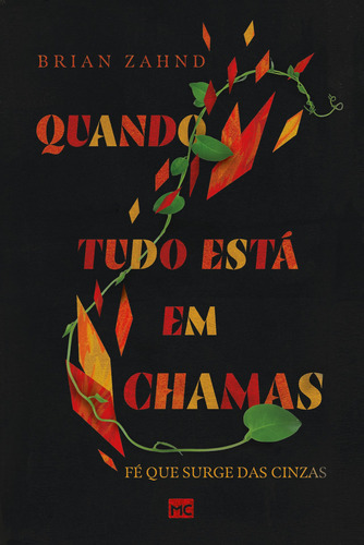 Quando tudo está em chamas: Fé que surge das cinzas, de Zahnd, Brian. Editorial AssociaÇÃO Religiosa Editora Mundo CristÃO,Ivp, capa mole em português, 2022