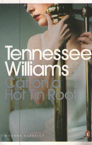 Cat On A Hot Tin Roof - Tennessee Williams