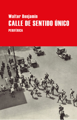 Calle De Sentido Único - Walter Benjamin - Periférica