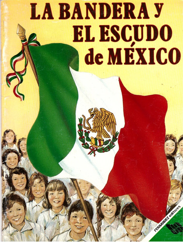 La Bandera Y El Escudo De Mexico - Campillo Cuautli, Hector