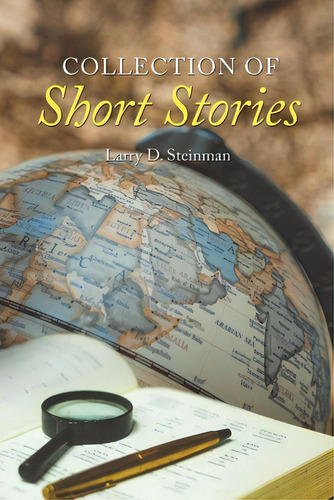 Collection Of Short Stories, De Steinman, Larry D.., Vol. 1. Editorial Authors Pr, Tapa Blanda En Inglés