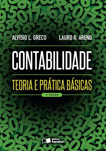 Contabilidade teoria e prática básicas, de Greco, Alvísio L.. Editorial Saraiva Uni, capa mole em português, 2016