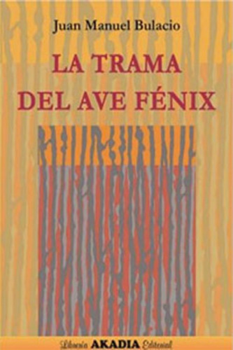 La Trama Del Ave Fénix. Bulacio. Psicología