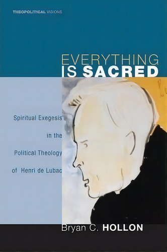 Everything Is Sacred, De Bryan C Hollon. Editorial Wipf Stock Publishers, Tapa Blanda En Inglés