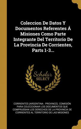 Libro Coleccion De Datos Y Documentos Referentes Misiones...