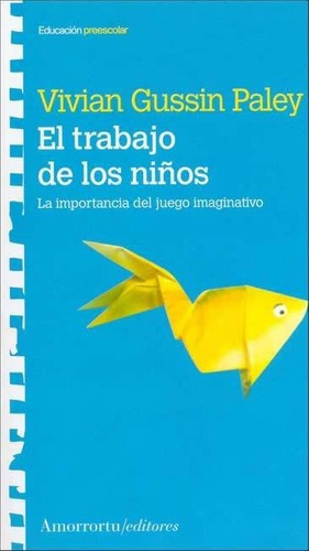 El Trabajo De Los Niños - Vivian Gussin Paley, De Vivian Gussin Paley. Editorial Amorrortu En Español