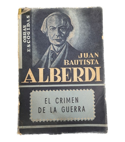 El Crimen De La Guerra - Juan Bautista Alberdi - Usado