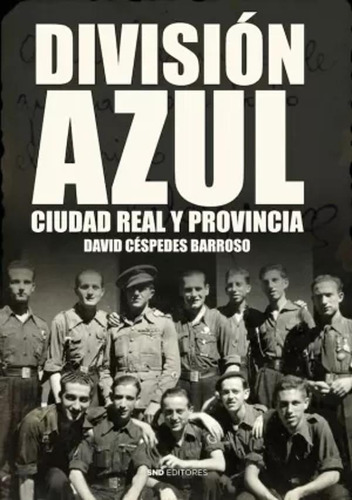 División Azul, Ciudad Real Y Provincia -   - *