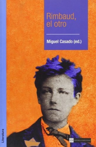 Rimbaud El Otro, Miguel Casado, Complutense